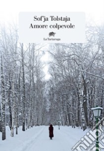 Amore colpevole. E-book. Formato EPUB ebook di Sof’ja Tolstaja