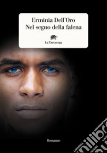 Nel segno della falena. E-book. Formato EPUB ebook di Erminia Dell'Oro