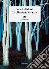 Gli alberi già lo sanno. E-book. Formato EPUB ebook di Valeria P. Babini