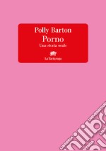 Porno. Una storia orale. E-book. Formato EPUB ebook