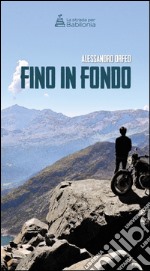 Fino in fondo. E-book. Formato EPUB ebook