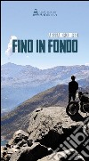 Fino in fondo. E-book. Formato EPUB ebook