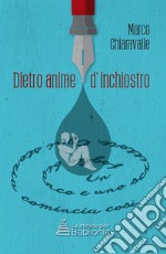 Dietro anime d'inchiostro. E-book. Formato EPUB ebook