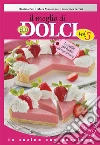 Il meglio di più dolci - vol.5: Le ricette più buone dal n.91 al n.104. E-book. Formato Mobipocket ebook di Daniela Peli