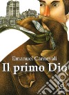 Il primo DioIl romanzo. E-book. Formato Mobipocket ebook di Emanuel Carnevali