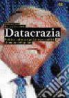 Datacrazia: Politica, cultura algoritmica e conflitti al tempo dei big data. E-book. Formato EPUB ebook di daniele gambetta
