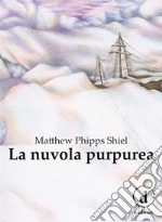 La nuvola purpurea. E-book. Formato Mobipocket ebook