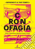 CronofagiaCome il capitalismo depreda il nostro tempo. E-book. Formato EPUB