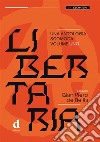 Libertaria. Volume 1Una antologia scomoda. E-book. Formato EPUB ebook