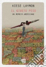 Il giusto pesoUn memoir americano. E-book. Formato EPUB ebook