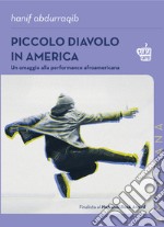 Piccolo diavolo in AmericaUn omaggio alla performance afroamericana. E-book. Formato EPUB ebook