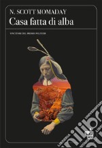 Casa fatta di alba. E-book. Formato EPUB