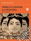 Terre di confine. La Frontera. E-book. Formato EPUB ebook