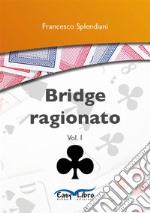 Bridge ragionatoVol. 1. E-book. Formato EPUB ebook