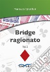 Bridge ragionatoVol. 2. E-book. Formato EPUB ebook di Francesco Splendiani