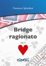 Bridge ragionatoVol. 3. E-book. Formato EPUB ebook