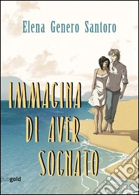 Immagina di aver sognato. E-book. Formato EPUB ebook