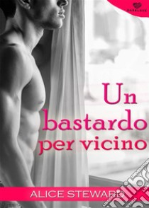 Un bastardo per vicino (Darklove). E-book. Formato EPUB ebook di Alice Steward