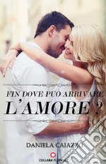 Fin dove può arrivare l'amore? (Floreale). E-book. Formato EPUB