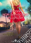 I sogni non svaniscono all'alba (Literary Romance). E-book. Formato EPUB ebook