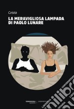 La meravigliosa lampada di Paolo Lunare. E-book. Formato EPUB ebook