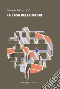 La casa delle madri. E-book. Formato EPUB ebook di Daniele Petruccioli