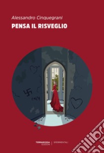 Pensa il risveglio. E-book. Formato EPUB ebook di Alessandro Cinquegrani