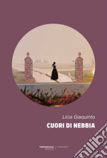 Cuori di nebbia. E-book. Formato EPUB ebook di Licia Giaquinto