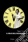 Il volo dell&apos;occasione. E-book. Formato EPUB ebook