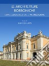 Le architetture borboniche: Conoscenza, recupero e valorizzazione. E-book. Formato PDF ebook