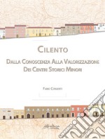 Cilento: Dalla conoscenza alla valorizzazione dei centri storici minori. E-book. Formato PDF ebook