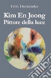 Kim En Joong Pittore della luce. E-book. Formato PDF ebook