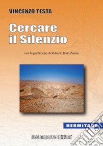 Cercare il silenzio. E-book. Formato EPUB ebook di Vincenzo Testa