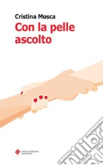 Con la pelle ascolto. E-book. Formato EPUB ebook