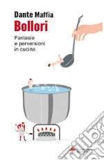 Bollori: Fantasie e perversioni in cucina. E-book. Formato EPUB
