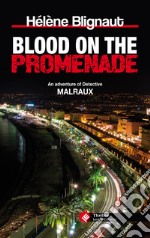 Blood on the Promenade: An adventure of Detective  Malraux. E-book. Formato EPUB ebook