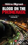 Blood on the Promenade: An adventure of Detective  Malraux. E-book. Formato EPUB ebook di Hélène Blignaut