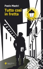 Tutto così in fretta. E-book. Formato EPUB ebook