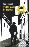 Tutto così in fretta. E-book. Formato EPUB ebook di Paolo Mastri