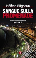 Sangue sulla Promenade: Un’avventura dell’investigatore Malraux. E-book. Formato EPUB ebook