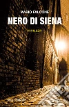 Nero di Siena. E-book. Formato EPUB ebook