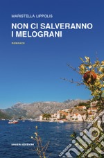 Non ci salveranno i melograni. E-book. Formato EPUB ebook