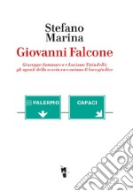 Giovanni Falcone: Giuseppe Sammarco e Luciano Tirindelli: gli agenti della scorta raccontano il loro giudice. E-book. Formato EPUB ebook