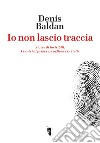 Io non lascio traccia: Storie di invisibili. I centri di prima accoglienza in Italia. E-book. Formato EPUB ebook