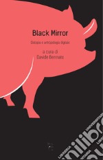 Black Mirror: Distopia e antropologia digitale. E-book. Formato EPUB ebook