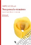 Non passa lo straniero.: Come resistere al discorso sovranista. E-book. Formato EPUB ebook