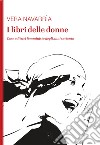 I libri delle donne: Case editrici femministe degli anni settanta. E-book. Formato EPUB ebook