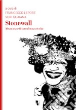 Stonewall: Memoria e futuro di una rivolta. E-book. Formato EPUB ebook