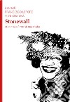 Stonewall: Memoria e futuro di una rivolta. E-book. Formato EPUB ebook di Francesco Lepore