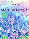 Storia di Goccia. E-book. Formato PDF ebook di Valentina Meloni